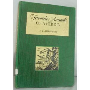 Vintage Hardback Favorite Animals of America Book JJ Audubon Kenneth D Morrison